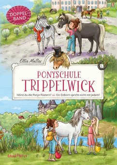 Ponyschule Trippelwick Doppelband (Enthält die Bände 1: Hörst du die Ponys flüstern? / 2: Ein Einhorn spricht nicht mit jedem) - Mattes, Ellie