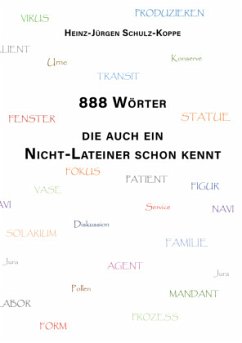 888 Wörter, die auch ein Nicht-Lateiner schon kennt - Schulz-Koppe, Heinz-Jürgen