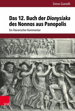 Das 12. Buch der Dionysiaka des Nonnos aus Panopolis - Zuenelli, Simon