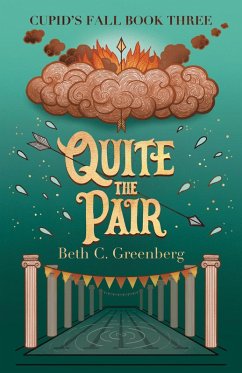Quite the Pair (The Cupid's Fall Series, #3) (eBook, ePUB) - Greenberg, Beth C.