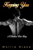 Keeping You (A Cheshire Love Story, #2) (eBook, ePUB) Keeping You (A Cheshire Love Story, #2) (eBook, ePUB)