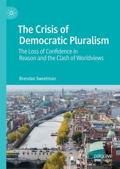 The Crisis of Democratic Pluralism (eBook, PDF) - Sweetman, Brendan