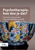 Psychotherapie, hoe doe je dat? (eBook, PDF)