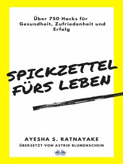 Spickzettel Fürs Leben (eBook, ePUB) - Ratnayake, Ayesha S.