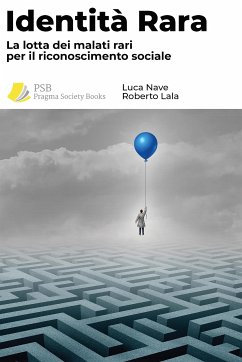 Identità Rara. La lotta dei malati rari per il riconoscimento sociale (eBook, ePUB) Cover Identità Rara. La lotta dei malati rari per il riconoscimento sociale (eBook, ePUB)