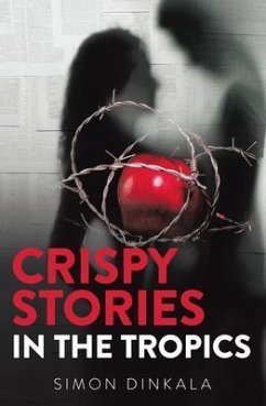 Crispy Stories in the Tropics (eBook, ePUB) - Dinkala, Simon