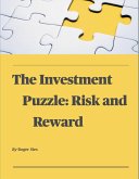 The Investment Puzzle: Risk and Reward (eBook, ePUB) The Investment Puzzle: Risk and Reward (eBook, ePUB)