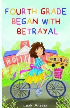 Fourth Grade Began with Betrayal (eBook, ePUB) - Anesta, Leah