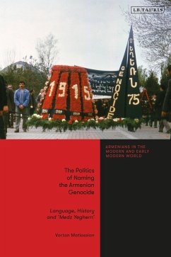 The Politics of Naming the Armenian Genocide (eBook, PDF) - Matiossian, Vartan