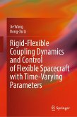 Rigid-Flexible Coupling Dynamics and Control of Flexible Spacecraft with Time-Varying Parameters (eBook, PDF)