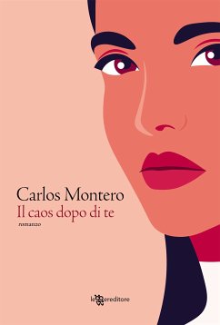 Il caos dopo di te (eBook, ePUB) - Montero, Carlos