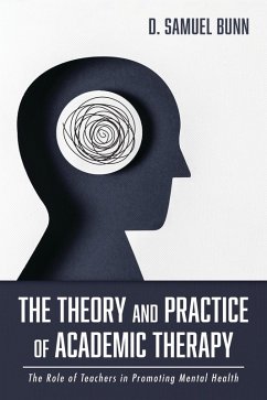 The Theory and Practice of Academic Therapy (eBook, ePUB) - Bunn, D. Samuel