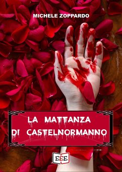 La mattanza di Castelnormanno (eBook, ePUB) - Zoppardo, Michele