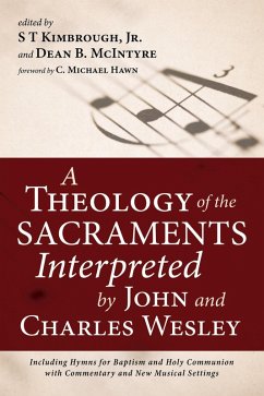 A Theology of the Sacraments Interpreted by John and Charles Wesley (eBook, ePUB)