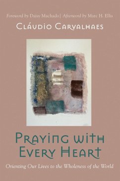 Praying with Every Heart (eBook, ePUB) - Carvalhaes, Cláudio