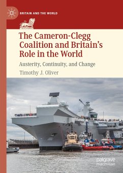 The Cameron-Clegg Coalition and Britain’s Role in the World (eBook, PDF) - Oliver, Timothy J.
