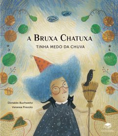 A Bruxa Chatuxa tinha medo da chuva (eBook, ePUB) - Buchweitz, Donaldo; Prezoto, Vanessa