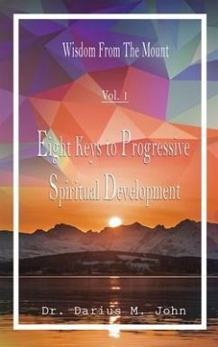 Eight Keys To Progressive Spiritual Development (eBook, ePUB) - Darius M. John