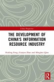 The Development of China's Information Resource Industry (eBook, PDF) The Development of China's Information Resource Industry (eBook, PDF)
