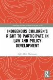 Indigenous Children's Right to Participate in Law and Policy Development (eBook, ePUB)