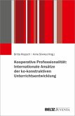 Kooperative Professionalität: Internationale Ansätze der ko-konstruktiven Unterrichtsentwicklung (eBook, PDF)