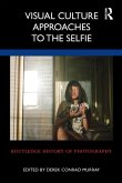 Visual Culture Approaches to the Selfie (eBook, ePUB)