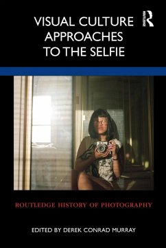 Cover Visual Culture Approaches to the Selfie (eBook, ePUB)