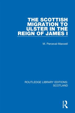 Cover The Scottish Migration to Ulster in the Reign of James I (eBook, ePUB)