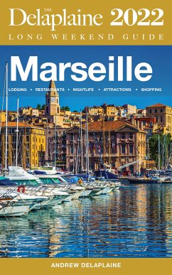 Marseille - The Delaplaine 2022 Long Weekend Guide (eBook, ePUB) - Delaplaine, Andrew