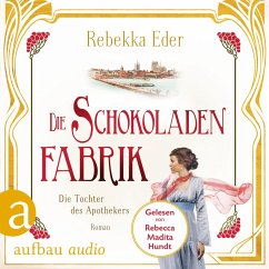 Die Schokoladenfabrik - Die Tochter des Apothekers / Die Stollwerck-Saga Bd.1 (MP3-Download) - Eder, Rebekka