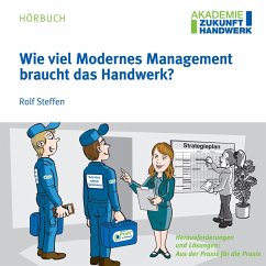 Wie viel Modernes Management braucht das Handwerk? (MP3-Download) - Steffen, Rolf