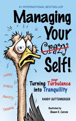 Managing Your Crazy Self!: Turning your Turbulence into Tranquility (eBook, ePUB) - Guttenberger, Randy