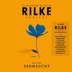 Rilke Projekt:Das Ist Die Sehnsucht - Schönherz & Fleer