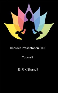 Improve Presentation Skill Yourself (eBook, ePUB) - Shandil, Er R K