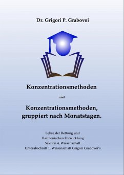 Konzentrationsmethoden und Konzentrationsmethoden, gruppiert nach Monatstagen (eBook, ePUB) - Grabovoi, Grigori P.