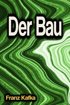 Der Bau (eBook, ePUB) - Kafka, Franz