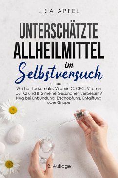 Unterschätzte Allheilmittel im Selbstversuch (eBook, ePUB) - Apfel, LIsa