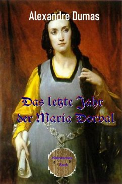 Das letzte Jahr der Maria Dorval (eBook, ePUB) - Dumas d. Ä., Alexandre