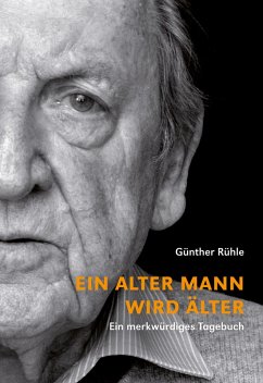 Ein alter Mann wird älter (eBook, ePUB) - Rühle, Günther