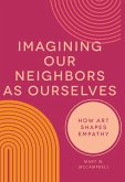 Imagining Our Neighbors as Ourselves (eBook, ePUB)