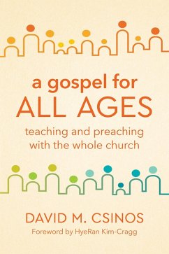 Gospel for All Ages (eBook, ePUB) - Csinos, David M.