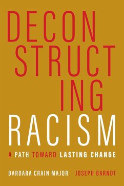 Deconstructing Racism (eBook, ePUB) - Major, Barbara Crain; Barndt, Joseph