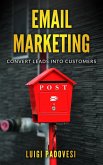 Email Marketing: Convert Leads Into Customers (eBook, ePUB)