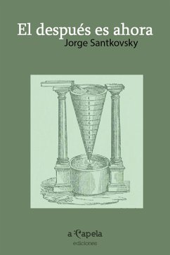 El después es ahora (eBook, ePUB) - Santkovsky, Jorge