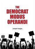 The Democrat Modus Operandi (eBook, ePUB)