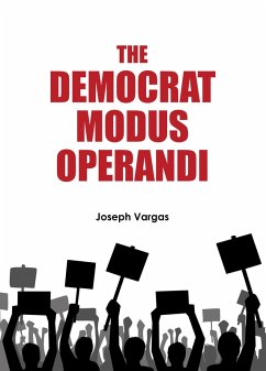 The Democrat Modus Operandi (eBook, ePUB) - Vargas, Joseph