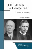 J. H. Oldham and George Bell (eBook, ePUB) J. H. Oldham and George Bell (eBook, ePUB)