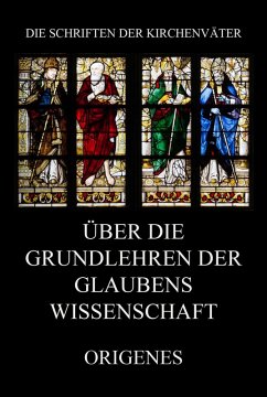 Über die Grundlehren der Glaubenswissenschaft (eBook, ePUB) - Origenes