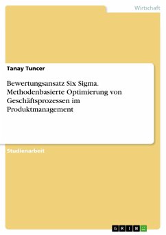 Bewertungsansatz Six Sigma. Methodenbasierte Optimierung von Geschäftsprozessen im Produktmanagement (eBook, PDF)