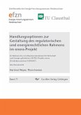 Handlungsoptionen zur Gestaltung des regulatorischen und energierechtlichen Rahmens im enera-Projekt (eBook, PDF)